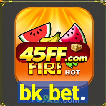 bk bet.
